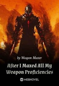 After I Maxed All My Weapon Proficiencies